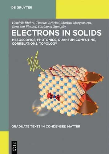 Cover of Electrons in Solids: Mesoscopics, Photonics, Quantum Computing, Correlations, Topology