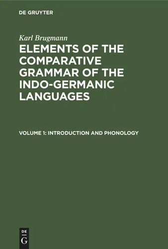 Elements of the Comparative Grammar of the Indo-Germanic Languages: Volume 1 Introduction and Phonology