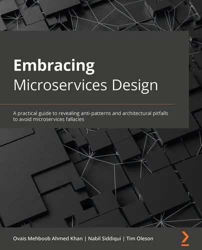 Embracing Microservices Design: A practical guide to revealing anti-patterns and architectural pitfalls to avoid microservices fallacies