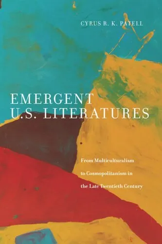 Emergent U.S. Literatures: From Multiculturalism to Cosmopolitanism in the Late Twentieth Century