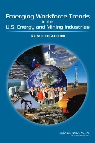 Emerging Workforce Trends in the U.S. Energy and Mining Industries: A Call to Action