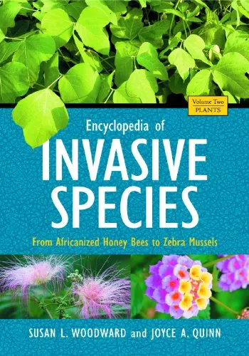 Encyclopedia of Invasive Species 2 volumes : From Africanized Honey Bees to Zebra Mussels