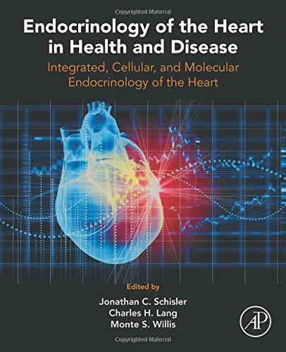 Endocrinology of the Heart in Health and Disease. Integrated, Cellular, and Molecular Endocrinology of the Heart