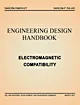 Engineering Design Handbook - Electromagnetic Compatibility: (DARCOM-P 706-410)