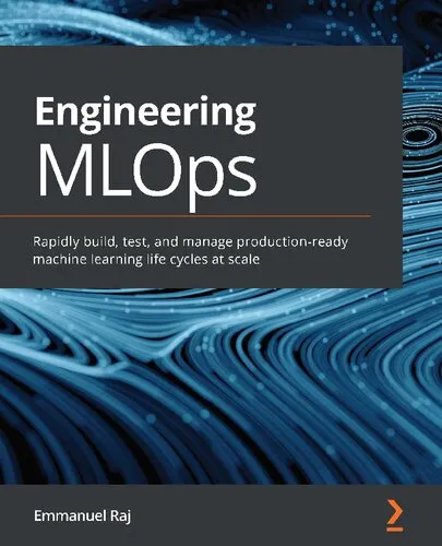 Engineering MLOps: Rapidly build, test, and manage production-ready machine learning life cycles at scale