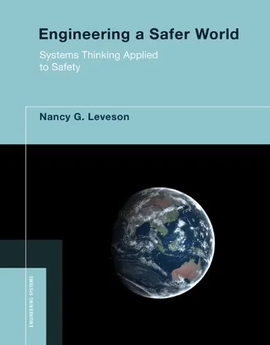 Engineering a Safer World: Systems Thinking Applied to Safety (Engineering Systems)