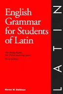 English Grammar for Students of Latin: The Study Guide for Those Learning Latin