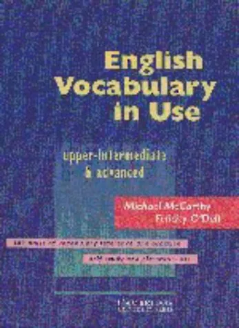 English vocabulary in use.: Upper-intermediate & advanced