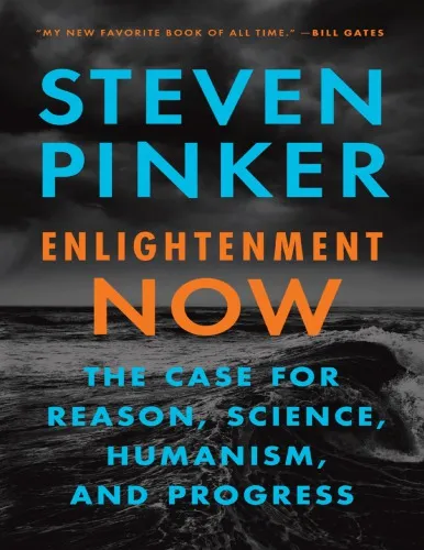 Enlightenment Now: The Case for Reason Science Humanism and Progress