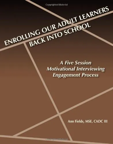 Enrolling Our Adult Learners Back Into School: A Five Session Motivational Interviewing Engagement Process