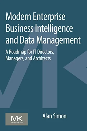 Enterprise business intelligence and data management : a roadmap for it directors,... managers, and architects