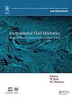 Environmental Fluid Mechanics: Memorial Volume in honour of Prof. Gerhard H. Jirka