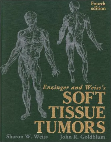 Enzinger and Weiss's Soft Tissue Tumors, 4th Edition