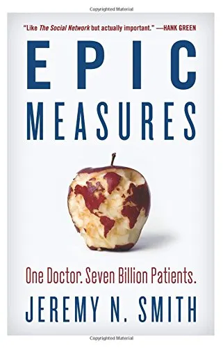 Epic Measures: One Doctor. Seven Billion Patients