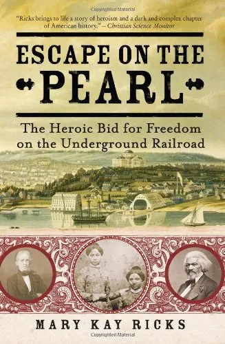 Escape on the Pearl: The Heroic Bid for Freedom on the Underground Railroad