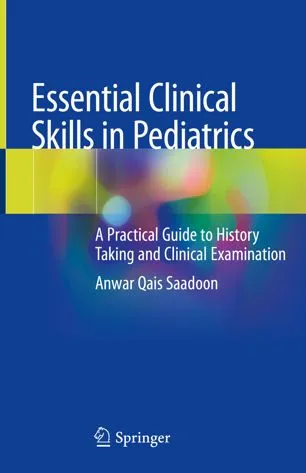 Essential Clinical Skills in Pediatrics: A Practical Guide to History Taking and Clinical Examination