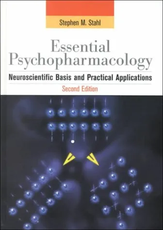 Essential Psychopharmacology: Neuroscientific Basis and Practical Applications (Essential Psychopharmacology Series)