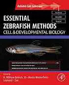 Essential zebrafish methods : cell and developmental biology