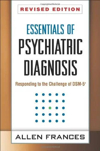 Essentials of Psychiatric Diagnosis, Revised Edition: Responding to the Challenge of DSM-5®