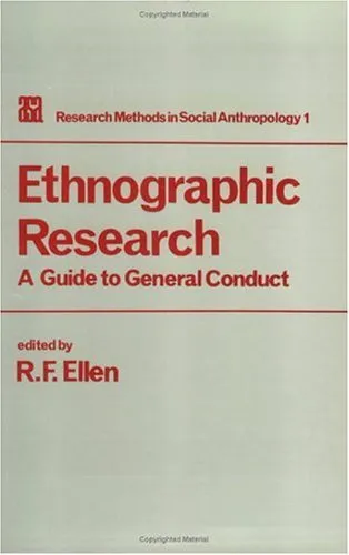 Ethnographic Research: A Guide to General Conduct (Research Methods in Social Anthropology 1)