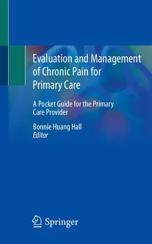 Evaluation and Management of Chronic Pain for Primary Care: A Pocket Guide for the Primary Care Provider