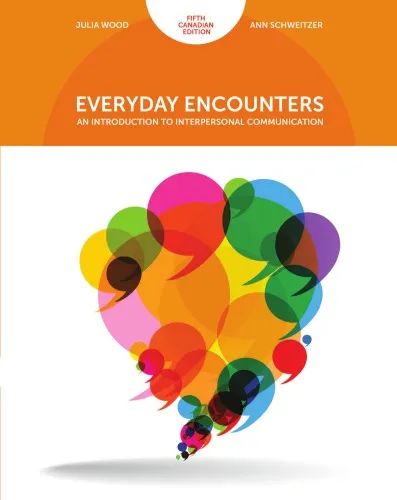 Everyday encounters: an introduction to interpersonal communication