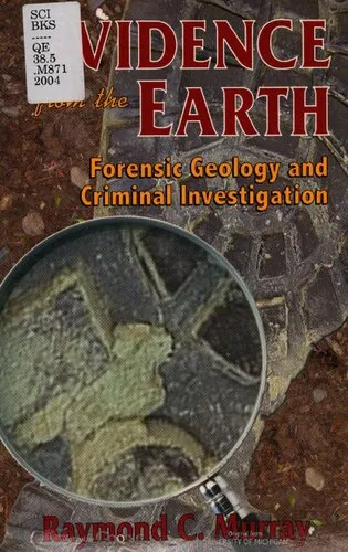 Evidence from the earth : forensic geology and criminal investigation