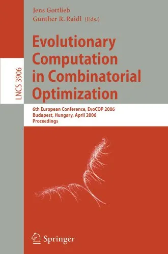 Evolutionary Computation in Combinatorial Optimization: 6th European Conference, Evocop 2006, Budapest, Hungary, April 10-12, 2006, Proceedings