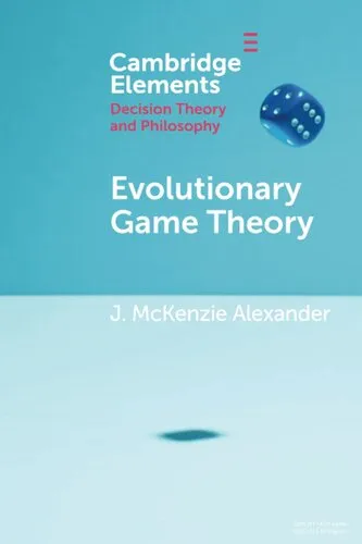 Evolutionary Game Theory (Elements in Decision Theory and Philosophy)