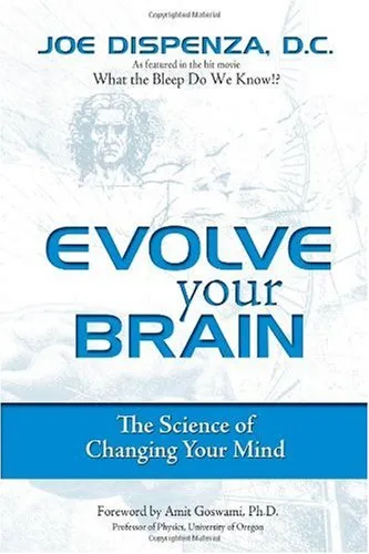 Evolve Your Brain: The Science of Changing Your Mind