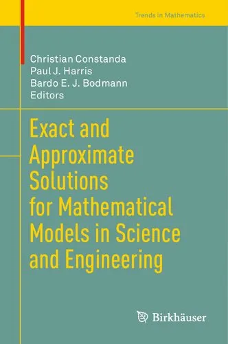 Exact and Approximate Solutions for Mathematical Models in Science and Engineering (Trends in Mathematics)