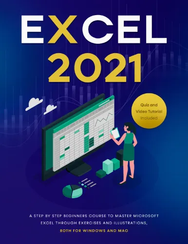 Excel 2021: A Step by Step Beginners Course to Master Microsoft Excel Through Exercises and Illustrations