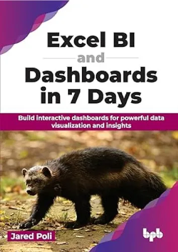 Excel BI and Dashboards in 7 Days: Build interactive dashboards for powerful data visualization and insights