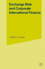 Exchange Risk and Corporate International Finance