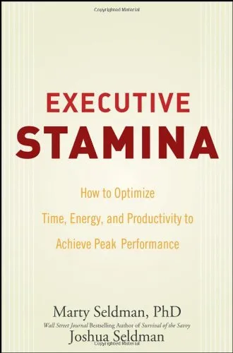 Executive Stamina: How to Optimize Time, Energy, and Productivity to Achieve Peak Performance