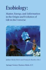 Exobiology: Matter, Energy, and Information in the Origin and Evolution of Life in the Universe: Proceedings of the Fifth Trieste Conference on Chemical Evolution: An Abdus Salam Memorial Trieste, Italy, 22–26 September 1997