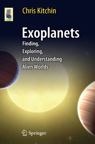 Exoplanets: Finding, Exploring, and Understanding Alien Worlds