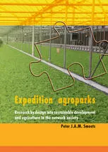 Expedition agroparks: Research by design into sustainable development and agriculture in the network society