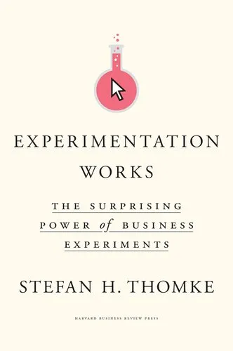 Experimentation Works: The Surprising Power of Business Experiments