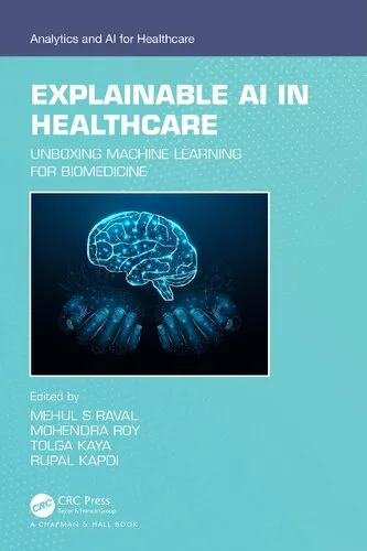 Explainable AI in Healthcare: Unboxing Machine Learning for Biomedicine (Analytics and AI for Healthcare)