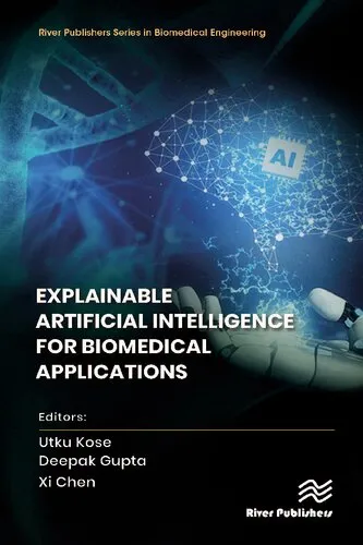 Explainable Artificial Intelligence for Biomedical Applications (River Publishers Series in Biomedical Engineering)