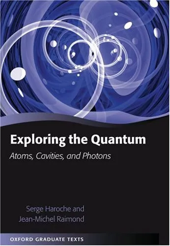 Exploring the quantum: atoms, cavities, and photons