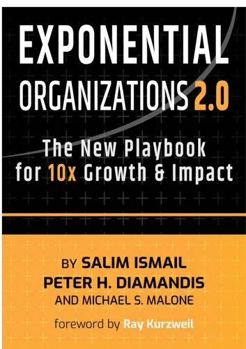 Exponential Organizations 2.0: The New Playbook for 10x Growth and Impact