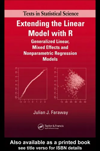 Extending the linear model with R : generalized linear, mixed effects and nonparametric regression models