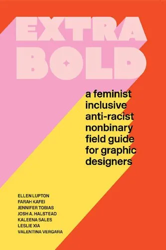 Extra bold : a feminist inclusive anti- racist nonbinary field guide for graphic designers