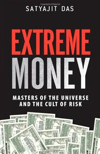 Extreme Money: Masters of the Universe and the Cult of Risk