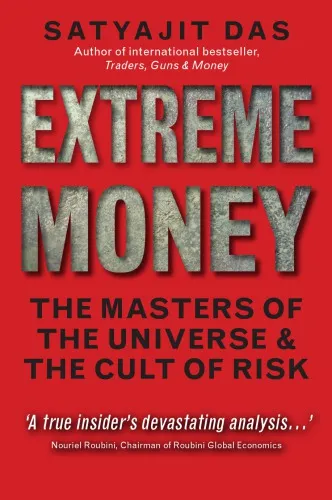 Extreme Money: The Masters of the Universe and the Cult of Risk