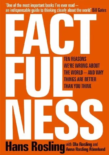 Factfulness: Ten Reasons We’re Wrong About the World—and Why Things Are Better Than You Think