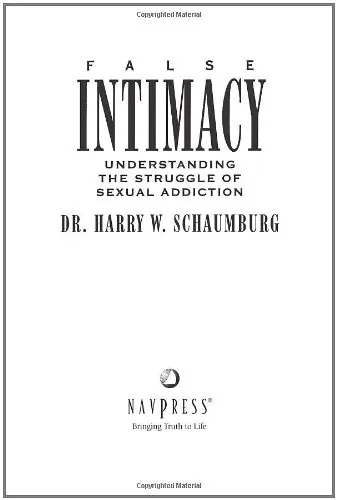 False Intimacy: Understanding the Struggle of Sexual Addiction