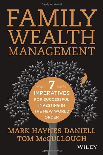 Family Wealth Management: Seven Imperatives for Successful Investing in the New World Order